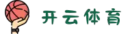 开云·体育（官网）APP下载-KAIYUNSPORTS